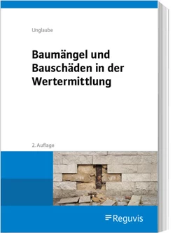 Abbildung von Unglaube | Baumängel und Bauschäden in der Wertermittlung | 2. Auflage | 2024 | beck-shop.de