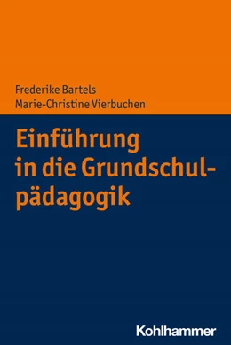 Abbildung von Bartels / Vierbuchen | Einführung in die Grundschulpädagogik | 1. Auflage | 2022 | beck-shop.de