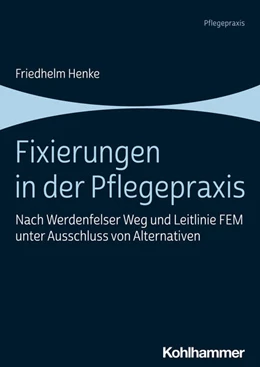 Abbildung von Henke | Fixierungen in der Pflegepraxis | 1. Auflage | 2022 | beck-shop.de