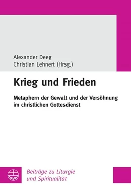 Abbildung von Deeg / Lehnert | Krieg und Frieden | 1. Auflage | 2022 | beck-shop.de
