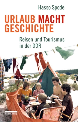 Abbildung von Spode | Urlaub Macht Geschichte | 1. Auflage | 2022 | beck-shop.de