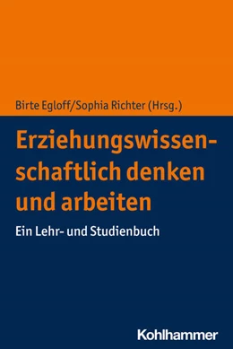 Abbildung von Egloff / Richter | Erziehungswissenschaftlich denken und arbeiten | 1. Auflage | 2022 | beck-shop.de
