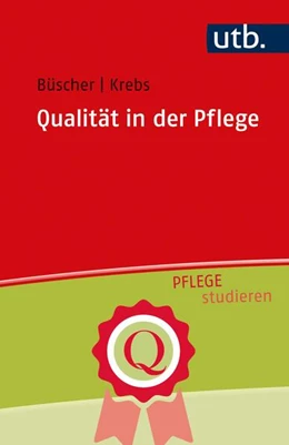 Abbildung von Büscher / Krebs | Qualität in der Pflege | 1. Auflage | 2022 | beck-shop.de