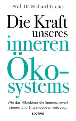 Abbildung von Lucius | Die Kraft unseres inneren Ökosystems | 1. Auflage | 2022 | beck-shop.de