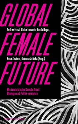 Abbildung von Ernst / Lunacek | Global female future | 1. Auflage | 2022 | beck-shop.de