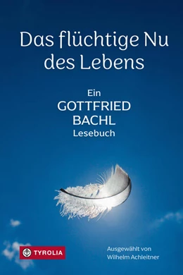 Abbildung von Bachl / Achleitner | Das flüchtige Nu des Lebens | 1. Auflage | 2024 | beck-shop.de