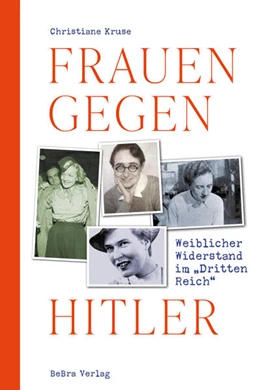 Abbildung von Krause | Frauen gegen Hitler | 1. Auflage | 2024 | beck-shop.de