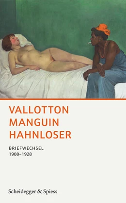 Abbildung von Hahnloser-Ingold / Sauterel | Vallotton Manguin Hahnloser | 1. Auflage | 2025 | beck-shop.de