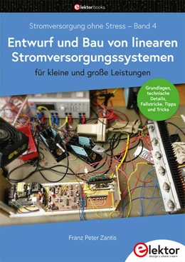 Abbildung von Zantis | Stromversorgung ohne Stress / Entwurf und Bau von linearen Stromversorgungssystemen für kleine und große Leistungen | 1. Auflage | 2024 | beck-shop.de