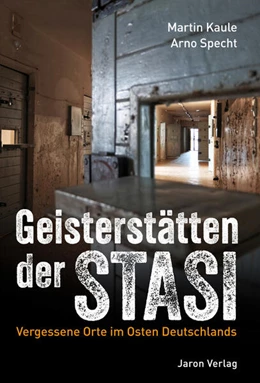 Abbildung von Kaule / Specht | Geisterstätten der Stasi | 1. Auflage | 2024 | beck-shop.de