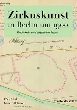 Abbildung von Künkel / Hildbrand | Zirkuskunst in Berlin um 1900 | 1. Auflage | 2024 | beck-shop.de