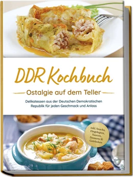 Abbildung von Schwarz | DDR Kochbuch: Ostalgie auf dem Teller - Delikatessen aus der Deutschen Demokratischen Republik für jeden Geschmack und Anlass - inkl. Snacks, Eingelegtes, Saucen, Desserts & Getränken | 1. Auflage | 2024 | beck-shop.de