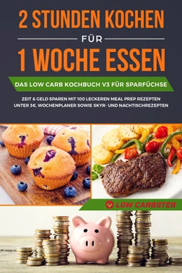 Abbildung von Carbster | 2 Stunden kochen für 1 Woche essen: Das Low Carb Kochbuch V3 für Sparfüchse | 1. Auflage | 2024 | beck-shop.de