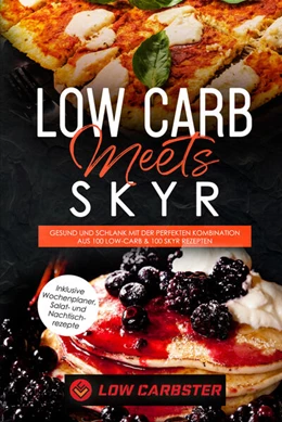 Abbildung von Carbster | Low Carb meets Skyr: Gesund und schlank mit der perfekten Kombination aus 100 Low-Carb & 100 Skyr Rezepten | 1. Auflage | 2024 | beck-shop.de