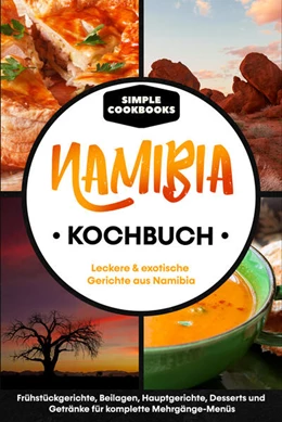 Abbildung von Cookbooks | Namibia Kochbuch: Leckere & exotische Gerichte aus Namibia | 1. Auflage | 2024 | beck-shop.de