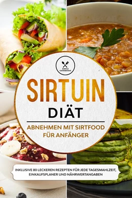 Abbildung von Cookbooks / Steiner | Sirtuin Diät: Abnehmen mit Sirtfood für Anfänger | 1. Auflage | 2024 | beck-shop.de