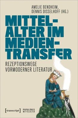 Abbildung von Bendheim / Disselhoff | Mittelalter im Medientransfer | 1. Auflage | 2025 | 6 | beck-shop.de
