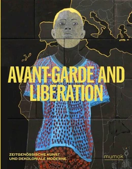 Abbildung von Kravagna / Michalka | Avantgarde & Liberation. Zeitgenössische Kunst und Dekoloniale Moderne | 1. Auflage | 2024 | beck-shop.de