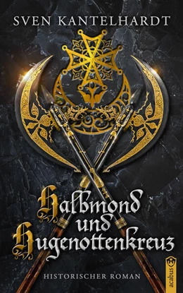 Abbildung von Kantelhardt | Halbmond und Hugenottenkreuz | 1. Auflage | 2024 | beck-shop.de