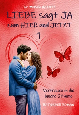 Abbildung von Haintz | LIEBE sagt JA zum HIER und JETZT 1 | 1. Auflage | 2024 | beck-shop.de