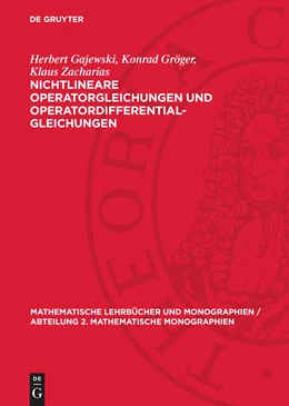 Abbildung von Gajewski / Zacharias | Nichtlineare Operatorgleichungen und Operatordifferentialgleichungen | 1. Auflage | 1974 | beck-shop.de