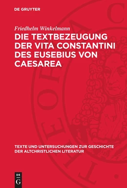 Abbildung von Winkelmann | Die Textbezeugung der Vita Constantini des Eusebius von Caesarea | 1. Auflage | 1962 | beck-shop.de