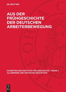 Abbildung von Aus der Frühgeschichte der deutschen Arbeiterbewegung | 1. Auflage | 1964 | beck-shop.de