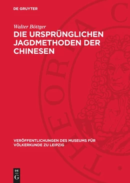 Abbildung von Böttger | Die ursprünglichen Jagdmethoden der Chinesen | 1. Auflage | 1960 | beck-shop.de