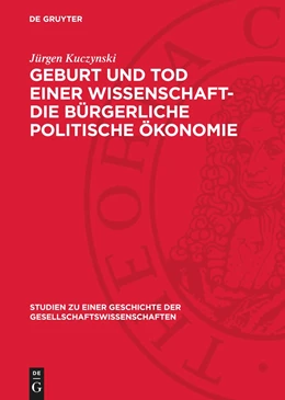 Abbildung von Kuczynski | Geburt und Tod einer Wissenschaft- die bürgerliche politische Ökonomie | 2. Auflage | 1979 | beck-shop.de