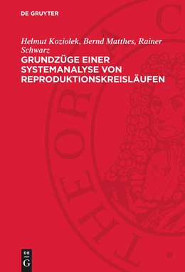Abbildung von Koziolek / Schwarz | Grundzüge einer Systemanalyse von Reproduktionskreisläufen | 1. Auflage | 1988 | beck-shop.de