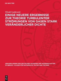 Abbildung von Szablewski | Einige neuere Ergebnisse zur Theorie turbulenter Strömungen von Gasen stark veränderlicher Dichte | 1. Auflage | 1963 | beck-shop.de
