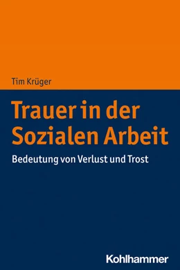 Abbildung von Krüger | Trauer in der Sozialen Arbeit | 1. Auflage | 2022 | beck-shop.de