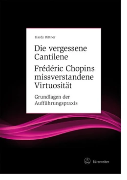 Abbildung von Rittner | Die vergessene Cantilene. Frédéric Chopins missverstandene Virtuosität | 1. Auflage | 2022 | beck-shop.de