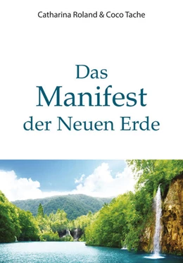 Abbildung von Roland / Tache | Das Manifest der Neuen Erde | 1. Auflage | 2022 | beck-shop.de