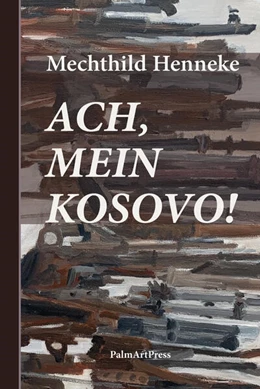 Abbildung von Henneke | Ach, mein Kosovo! | 1. Auflage | 2022 | beck-shop.de