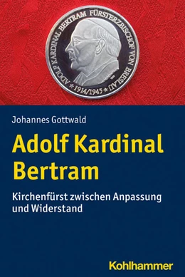 Abbildung von Gottwald | Adolf Kardinal Bertram | 1. Auflage | 2022 | beck-shop.de