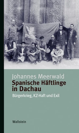Abbildung von Meerwald | Spanische Häftlinge in Dachau | 1. Auflage | 2022 | beck-shop.de