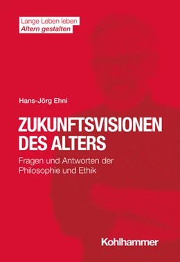 Abbildung von Ehni | Zukunftsvisionen des Alters | 1. Auflage | 2022 | beck-shop.de