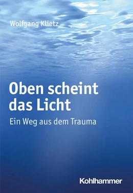 Abbildung von Klietz | Oben scheint das Licht | 1. Auflage | 2022 | beck-shop.de