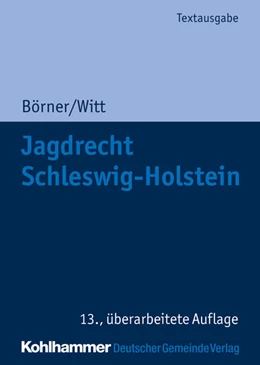 Abbildung von Börner / Witt | Jagdrecht Schleswig-Holstein | 13. Auflage | 2022 | beck-shop.de