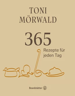 Abbildung von Mörwald | 365 Rezepte für jeden Tag | 1. Auflage | 2022 | beck-shop.de