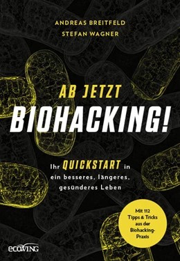 Abbildung von Breitfeld / Wagner | Ab jetzt Biohacking! | 1. Auflage | 2023 | beck-shop.de