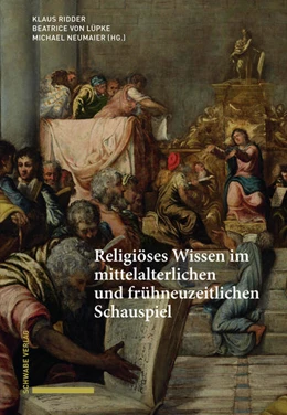 Abbildung von Ridder / Lübke | Religiöses Wissen im mittelalterlichen und frühneuzeitlichen Schauspiel | 1. Auflage | 2020 | beck-shop.de