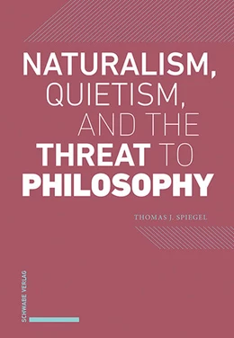 Abbildung von Spiegel | Naturalism, Quietism, and the Threat to Philosophy | 1. Auflage | 2021 | beck-shop.de