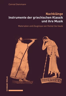 Abbildung von Steinmann | Nachklänge. Instrumente der griechischen Klassik und ihre Musik | 1. Auflage | 2021 | beck-shop.de