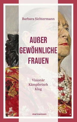 Abbildung von Barbara Sichtermann | Außergewöhnliche Frauen | 1. Auflage | 2022 | beck-shop.de