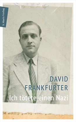 Abbildung von David Frankfurter / Sabina Bossert | Ich tötete einen Nazi | 1. Auflage | 2022 | beck-shop.de