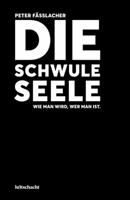 Abbildung von Fässlacher | Die schwule Seele | 1. Auflage | 2022 | beck-shop.de