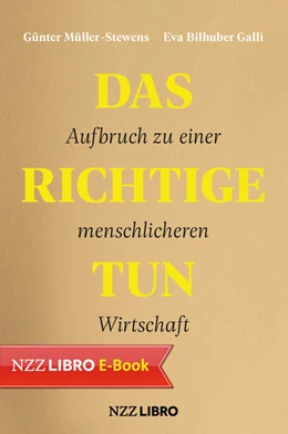 Abbildung von Müller-Stewens / Bilhuber Galli | Das Richtige tun | 1. Auflage | 2022 | beck-shop.de