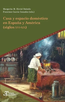 Abbildung von Birriel Salcedo / García González | Casa y espacio doméstico en España y América (siglos XVI-XIX) | 1. Auflage | 2022 | beck-shop.de